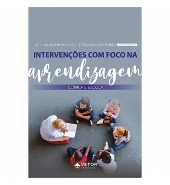 Intervenções com foco na aprendizagem: clínica e escola